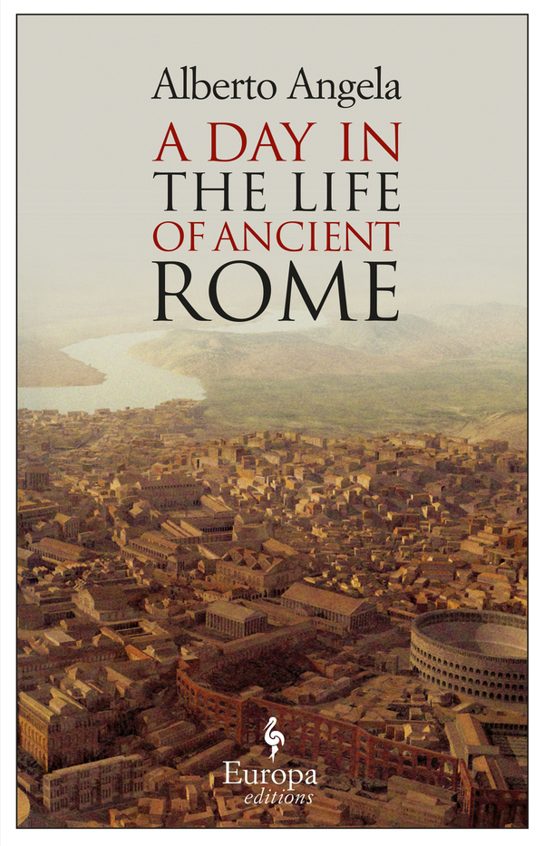 Front cover of the book 'A day in the life of ancient Rome'
